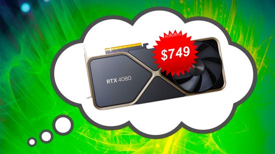 Imagine if the Nvidia GeForce RTX 4000 range wasn't a joke: GeForce RTX 4080 with $749 price tag